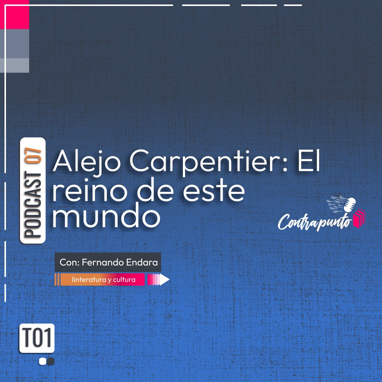 Alejo Carpentier: El Reino de este mundo | Contrapunto  | Podcast 07