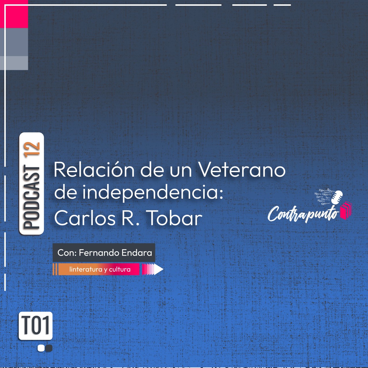 Relación de un Veterano de independencia | Contrapunto | Podcast 12