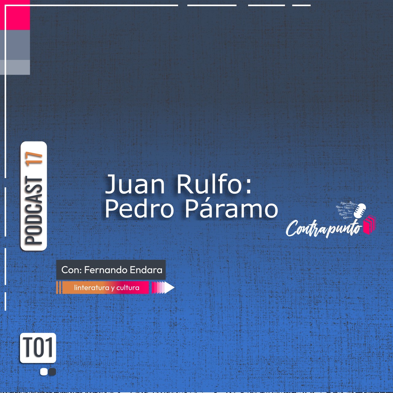 Juan Rulfo: Pedro Páramo | Contrapunto | Podcast 17