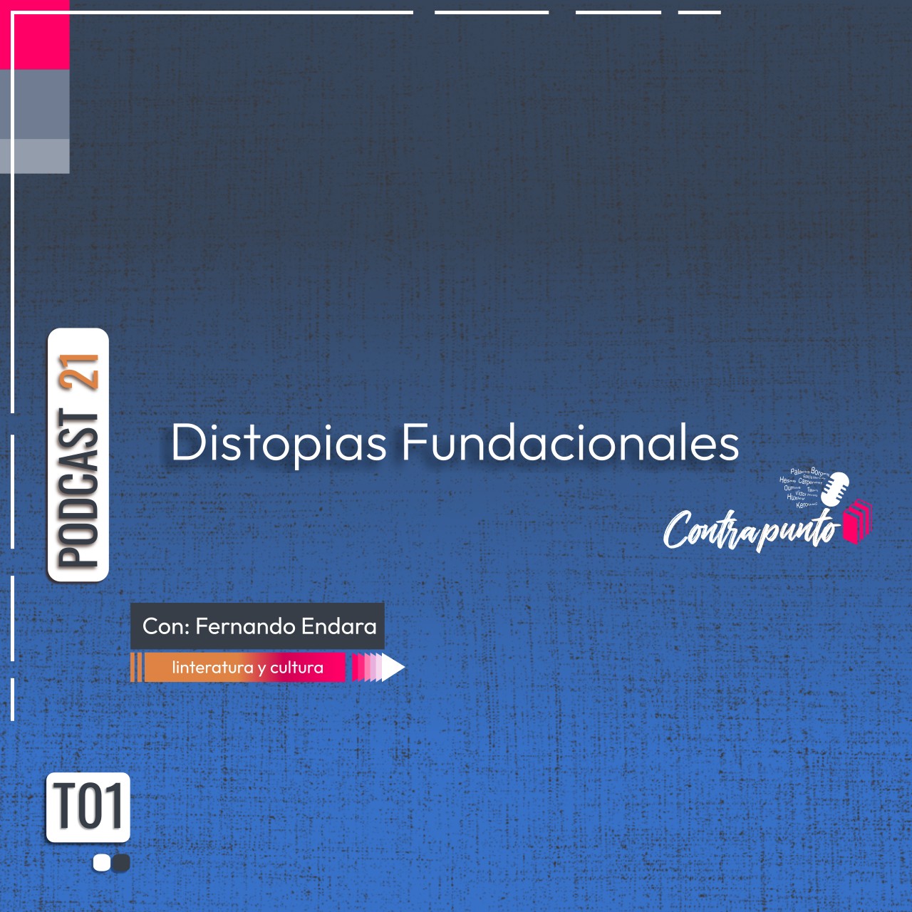 Distopías Fundacionales | Contrapunto | Podcast 21