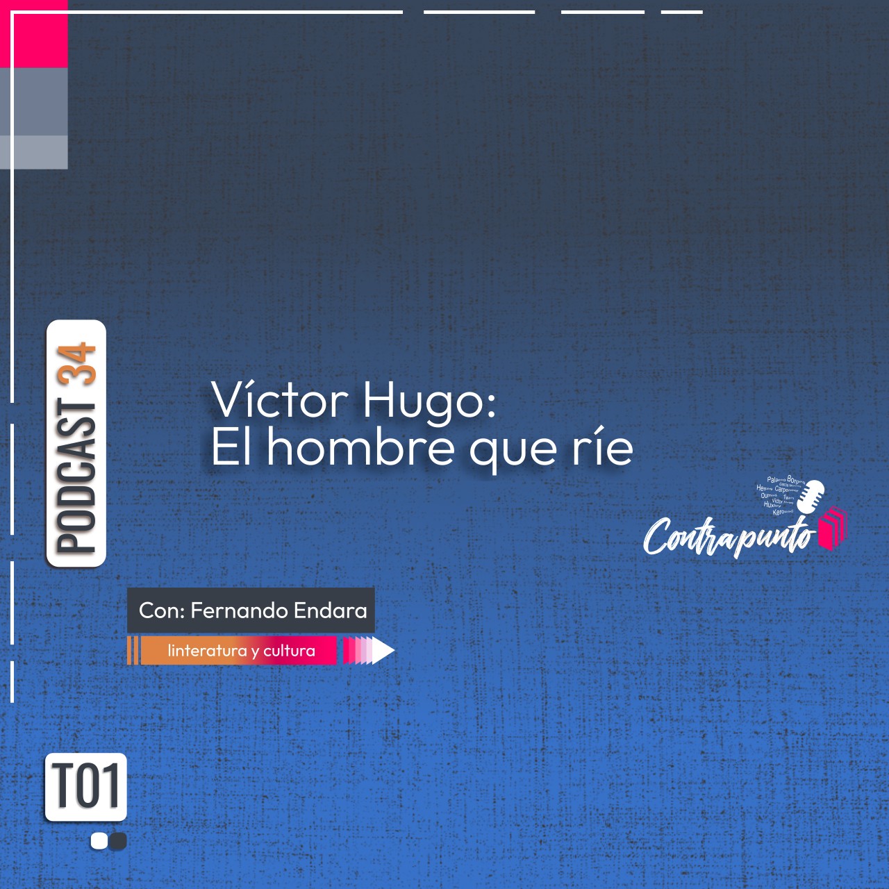 Víctor Hugo: El hombre que ríe | Contrapunto | Podcast 34