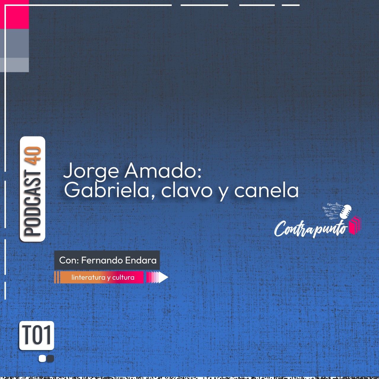 Gabriela, clavo y canela, Jorge Amado | Contrapunto | Podcast 40
