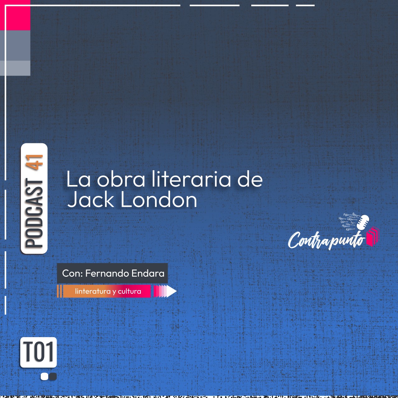 La obra literaria de Jack London | Contrapunto | Podcast 41