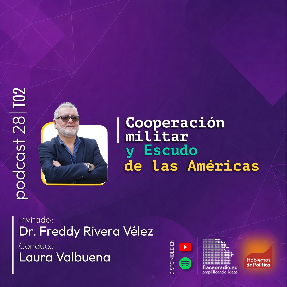 Cooperación militar y Escudo de las Américas | Podcast 28 #HablemosDePolítica