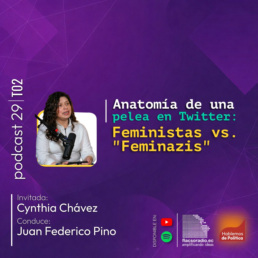 Anatomía de una pelea en Twitter: Feministas vs. «Feminazis» | Podcast 29 #HablemosDePolitica